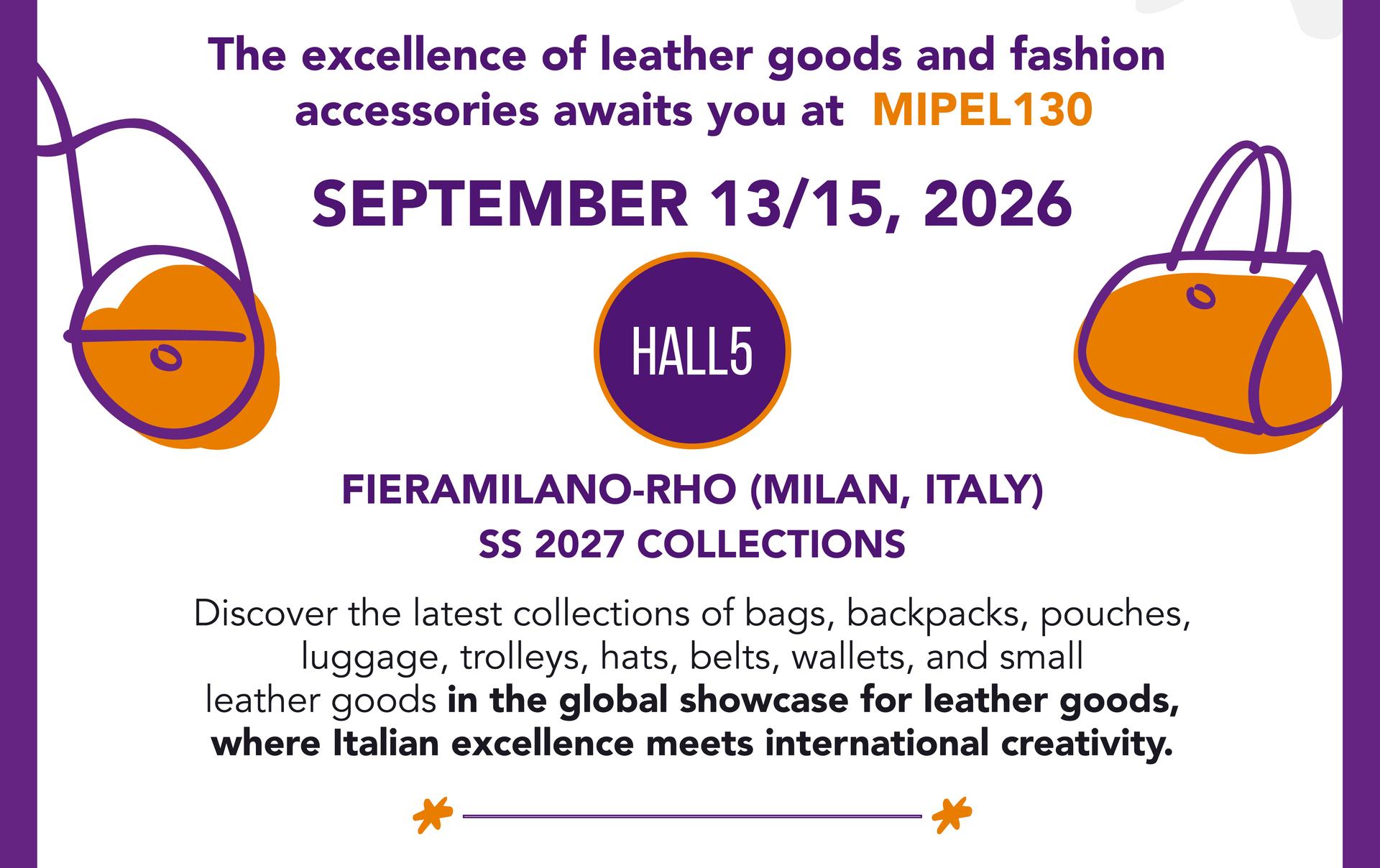 MIPEL130 | 13/15 SEPTEMBER 2026 | HALL 5 @FieraMilano-Rho (Milan, Italy) | SS 2027 COLLECTIONS