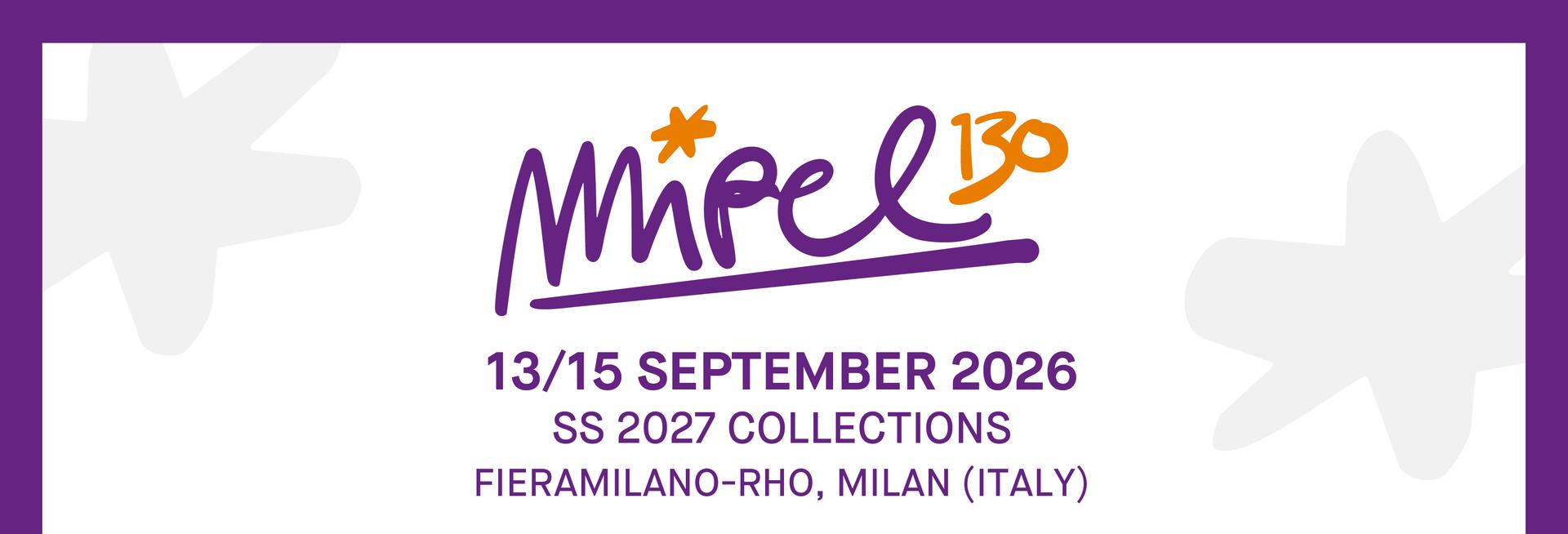 MIPEL130 | 13/15 SEPTEMBER 2026 | HALL 5 @FIERAMILANO-RHO (MILAN, ITALY) | SS 2026 COLLECTIONS
