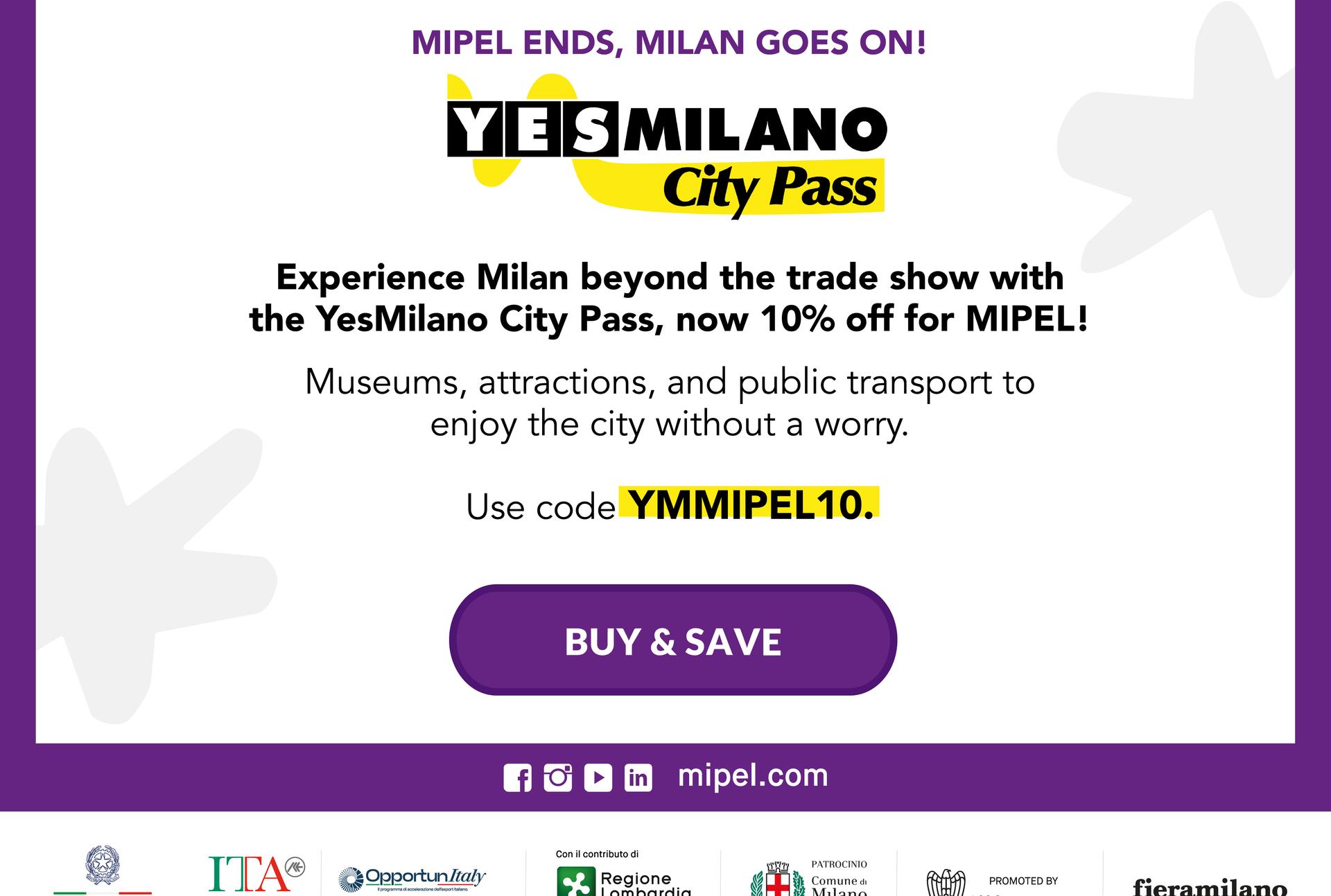 Experience Milan beyond the fair with YesMilano City Pass, now with 10% discount for MIPEL: use the special code YMMIPEL10!