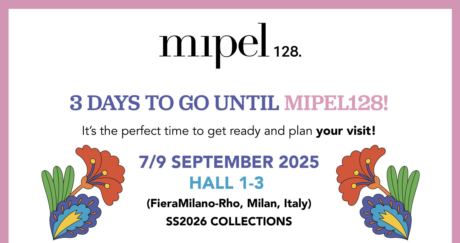 MIPEL128: 7/9 SEPTEMBER 2025 | HALL 1-3 @FieraMilano-Rho (Milan, Italy) | SS2026 COLLECTIONS
